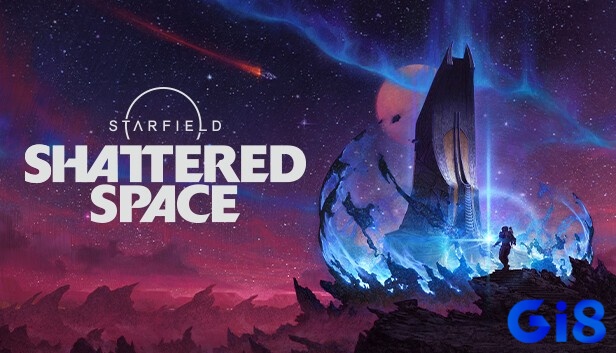 Starfield: Shattered Space – Không gian vô tận, trải nghiệm vô hạn