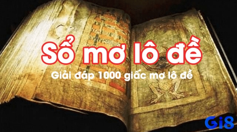 Cùng gi8 giải mã lô đề qua giấc mơ chuẩn xác 100% nhé 