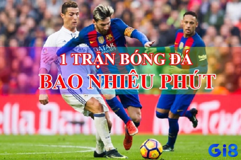 Thời gian thi đấu bóng đá trong các giải như thế nào?